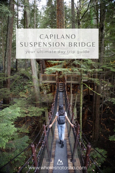 Visit the Capilano Suspension Bridge in Vancouver, British Columbia. Your ultimate day trip guide.